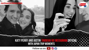 Katy Perry And Justin Trudeau Go Instagram Official With Japan Trip Moments
