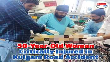 50-Year-Old Woman Critically Injured in Kulgam Road Accident