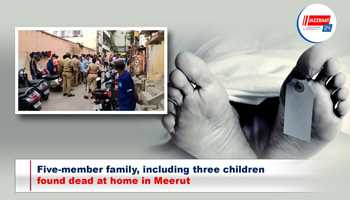 Five-member family, including three children, found dead at home in Meerut