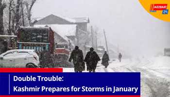 Double Trouble: Kashmir Prepares for Storms in January

