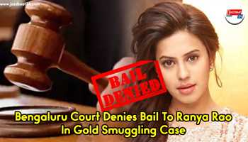 Bengaluru Court Denies Bail to Ranya Rao in Gold Smuggling Case
