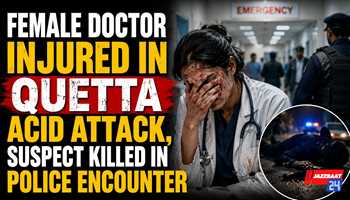 Female Doctor Injured in Quetta Acid Attack, Suspect Killed in Police Encounter
