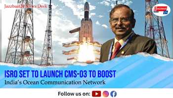ISRO Set to Launch CMS-03 to Boost India’s Ocean Communication Network
