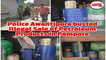 Police Awantipora busted Illegal Sale of Petroleum Products in Pampore