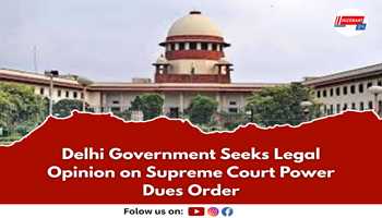 Delhi Government Seeks Legal Opinion on Supreme Court Power Dues Order