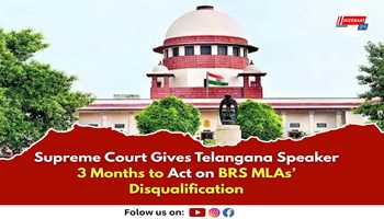 Supreme Court Gives Telangana Speaker 3 Months to Act on BRS MLAs’ Disqualification