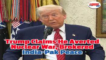 Trump Claims He Averted Nuclear War, Brokered India-Pak Peace