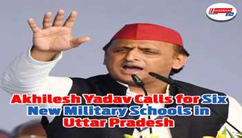 Akhilesh Yadav Calls for Six New Military Schools in Uttar Pradesh