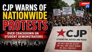 CJP Warns of Nationwide Protests Over Crackdown on Student Demonstrators