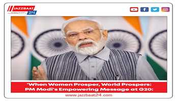 WHEN WOMEN PROSPER, WORLD PROSPERS: PM MODI'S EMPOWERING MESSAGE AT G20....