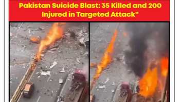 “DEADLY PAKISTAN SUICIDE BLAST: 35 KILLED AND 200 INJURED IN TARGETED ATTACK”
