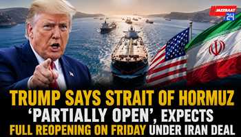 Trump Says Strait of Hormuz ‘Partially Open’, Expects Full Reopening on Friday Under Iran Deal