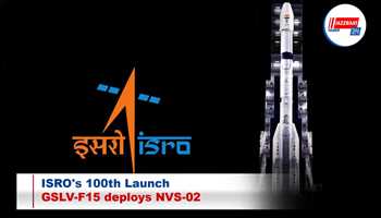 ISRO's 100th Launch: GSLV-F15 deploys NVS-02