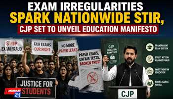 Exam Irregularities Spark Nationwide Stir, CJP Set to Unveil Education Manifesto