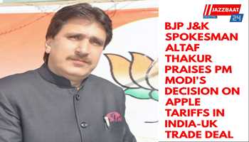 Altaf Thakur Lauds PM Modi for Excluding Apples from Zero-Duty List in India-UK Trade Pact