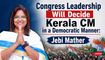 Congress Leadership Will Decide Kerala CM in a Democratic Manner: Jebi Mather


