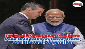 PM Modi, Paraguayan President Peña Hold Talks on Terror, Trade, and Bilateral Cooperation