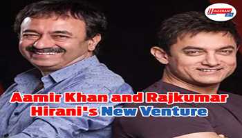Aamir Khan and Rajkumar Hirani's new venture