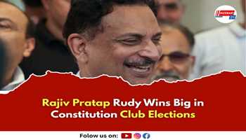 Rajiv Pratap Rudy Wins Big in Constitution Club Elections