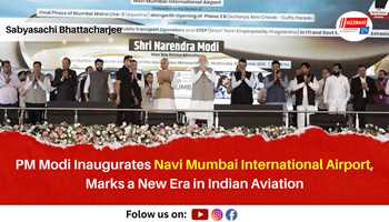 PM Modi Inaugurates Navi Mumbai International Airport, Marks a New Era in Indian Aviation

