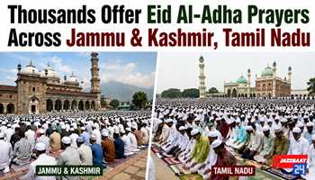 Thousands Offer Eid Al-Adha Prayers Across Jammu & Kashmir, Tamil Nadu
