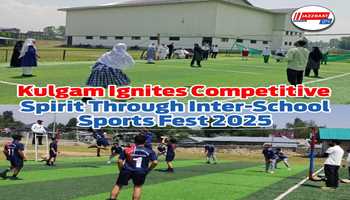 Kulgam Ignites Competitive Spirit Through Inter-School Sports Fest 2025