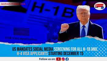 US Mandates Social Media Screening for All H-1B and H-4 Visa Applicants Starting December 15
