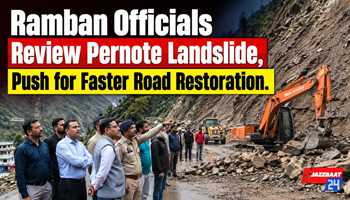 Ramban Officials Review Pernote Landslide, Push for Faster Road Restoration