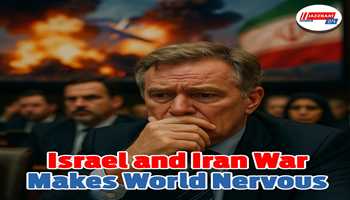 Israel and Iran War makes World Nervous