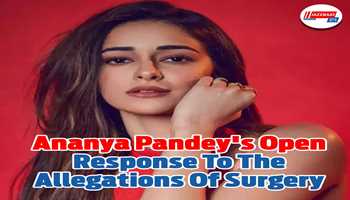 Ananya Pandey's open response to the allegations of surgery