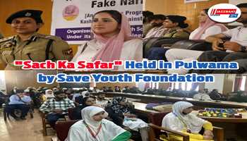 "Sach Ka Safar – Youth Against Fake Narratives”