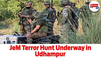 JeM Terror Hunt Underway in Udhampur