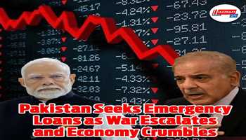 Pakistan Seeks Emergency Loans as War Escalates and Economy Crumbles