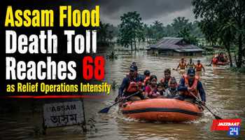 Assam Flood Death Toll Reaches 68 as Relief Operations Intensify