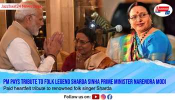 PM Pays Tribute to Folk Legend Sharda Sinha