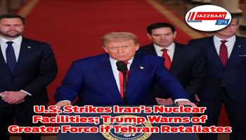 U.S. Strikes Iran’s Nuclear Facilities; Trump Warns of Greater Force if Tehran Retaliates