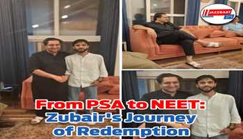 From PSA to NEET: Zubair's Journey of Redemption 