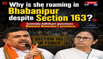 “Why is she roaming in Bhabanipur despite Section 163?”,  Suvendu Adhikari questions Mamata Banerjee’s presence
