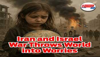 Iran and Israel War Throws World into worries