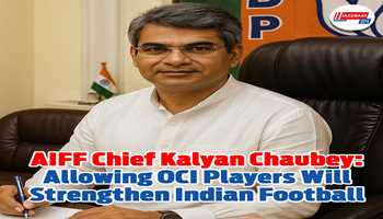AIFF Chief Kalyan Chaubey: Allowing OCI Players Will Strengthen Indian Football Talent Pool