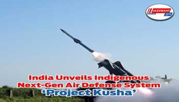 India Unveils Indigenous Next-Gen Air Defense System ‘Project Kusha’