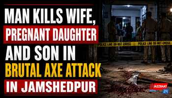 Man kills wife, pregnant daughter and son in brutal axe attack in Jamshedpur
