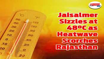 Rajasthan is baked by a heatwave, and Jaisalmer reaches the highest temperature in India at 48°C.