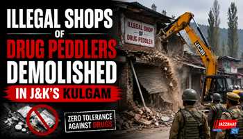 Illegal Shops of Drug Peddlers Demolished in J&K’s Kulgam