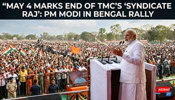 “May 4 Marks End of TMC’s ‘Syndicate Raj’: PM Modi in Bengal Rally”
