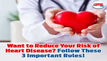 Want to reduce your risk of heart disease? Follow these 3 important rules!