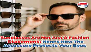 Sunglasses are not just a fashion statement; here's how the accessory protects your eyes