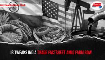 US Tweaks India Trade Factsheet Amid Farm Row
