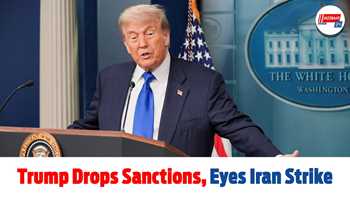 Trump Drops Sanctions, Eyes Iran Strike