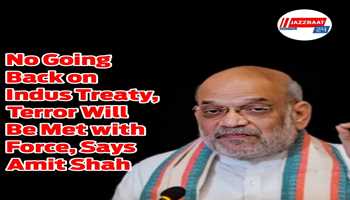 No Going Back on Indus Treaty, Terror Will Be Met with Force, Says Amit Shah